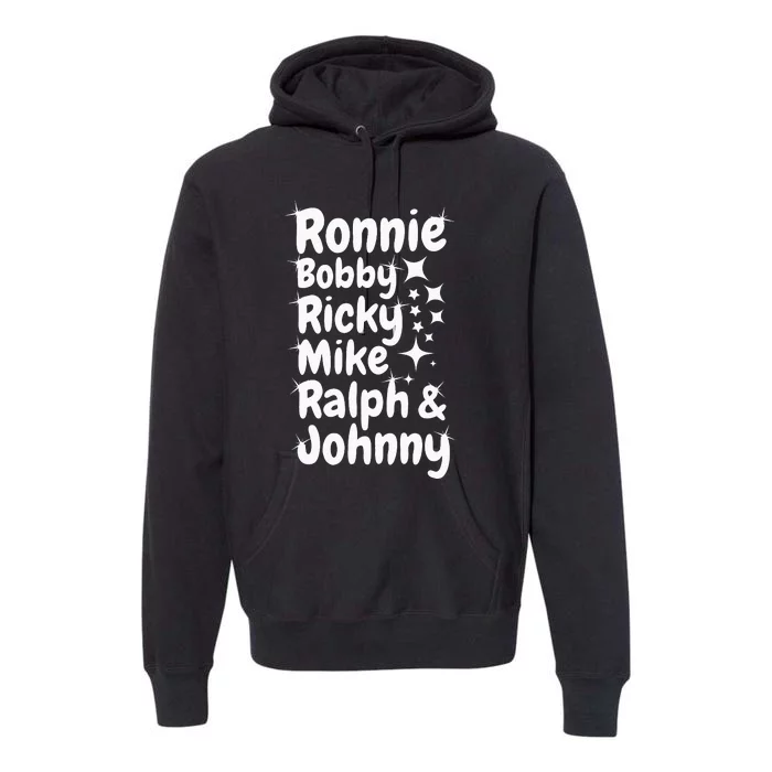 Ronnie Bobby Ricky Mike Ralph And Johnny Premium Hoodie