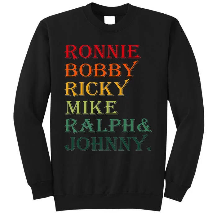 Ronnie Bobby Ricky Mike Ralph And Johnny Tall Sweatshirt