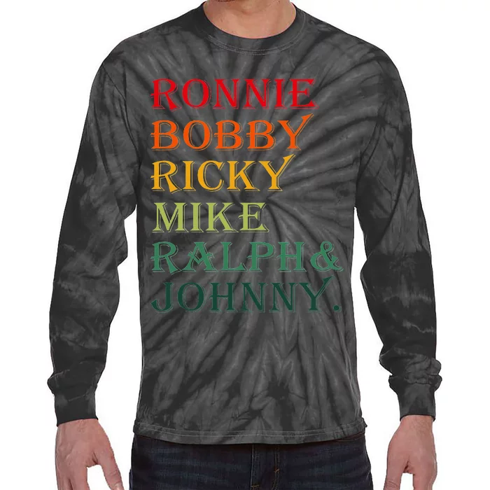 Ronnie Bobby Ricky Mike Ralph And Johnny Tie-Dye Long Sleeve Shirt