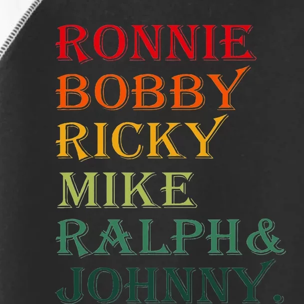 Ronnie Bobby Ricky Mike Ralph And Johnny Toddler Fine Jersey T-Shirt