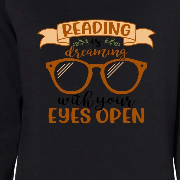 Reading Books Resding Is Dreaming With Your Eyes Open Gift Cute Reading Womens California Wash Sweatshirt