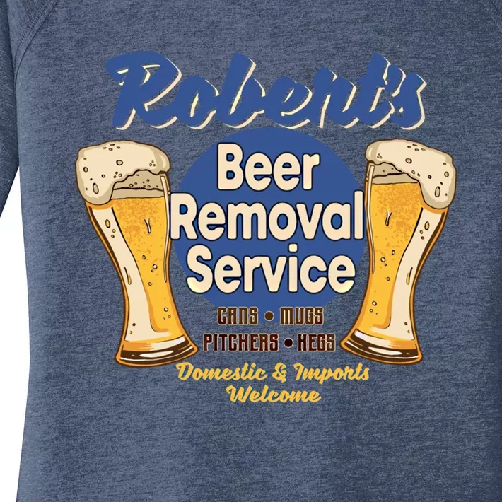 Robert's Beer Removal Service Funny Party Ing Cool Gift Women's Perfect Tri Tunic Long Sleeve Shirt