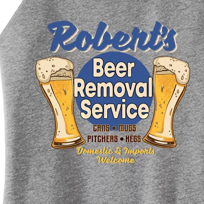 Robert's Beer Removal Service Funny Party Ing Cool Gift Women’s Perfect Tri Rocker Tank