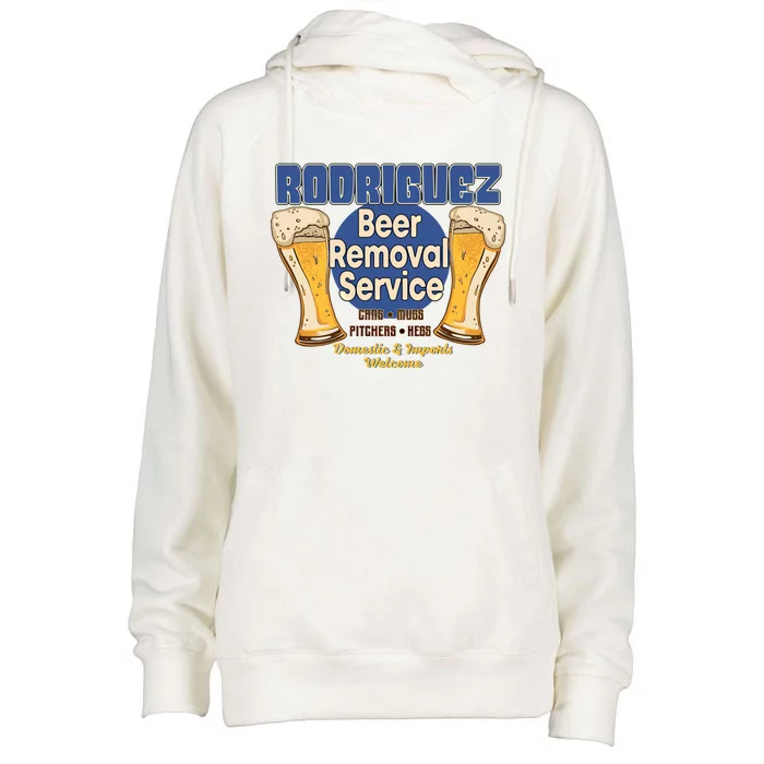 Rodriguez Beer Removal Service Funny Party Ing Gift Womens Funnel Neck Pullover Hood