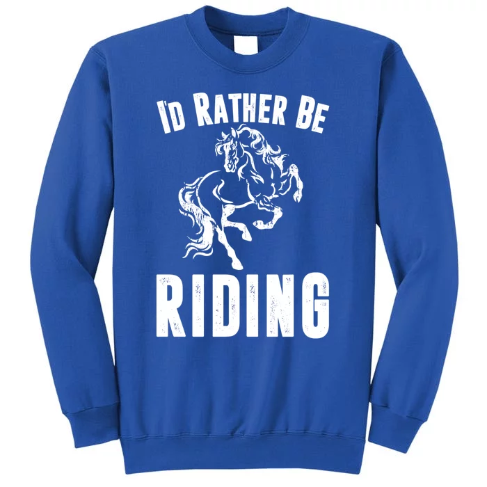 Rather Be Riding Horses Equestrian Horseback Rider Mom Cool Gift Sweatshirt