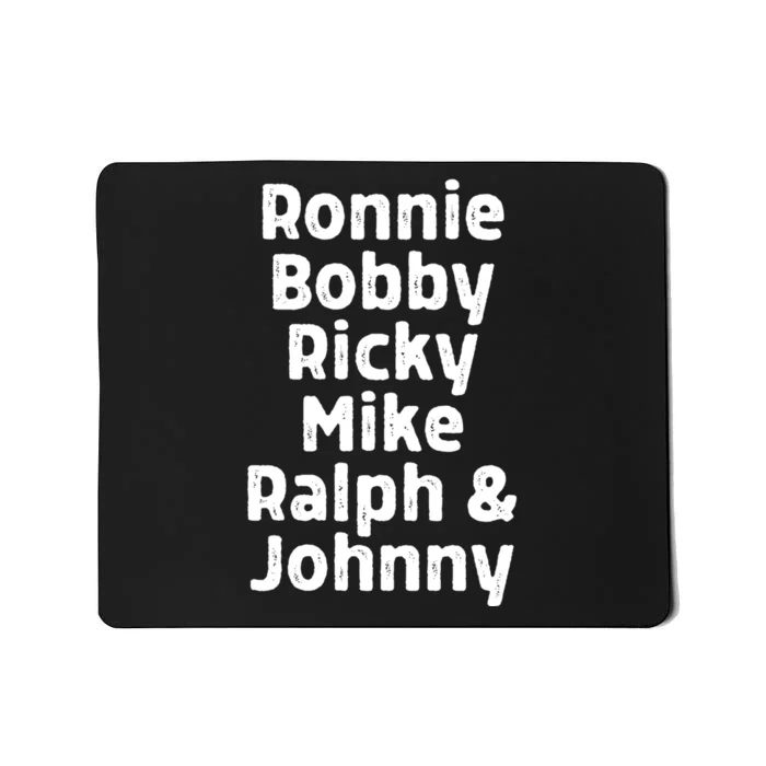 Ronnie Bobby Ricky Mike Ralph And Johnny Mousepad