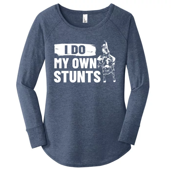 Rodeo Bull Rider I Do My Own Stunts Rodeo Party Bull Riding Gift Women's Perfect Tri Tunic Long Sleeve Shirt