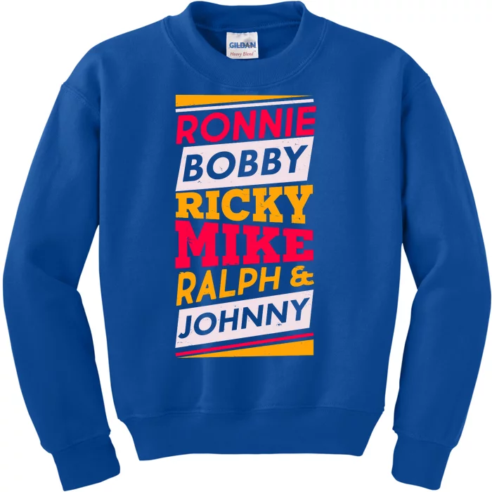 Ronnie Bobby Ricky Mike Ralph And Johnny Kids Sweatshirt