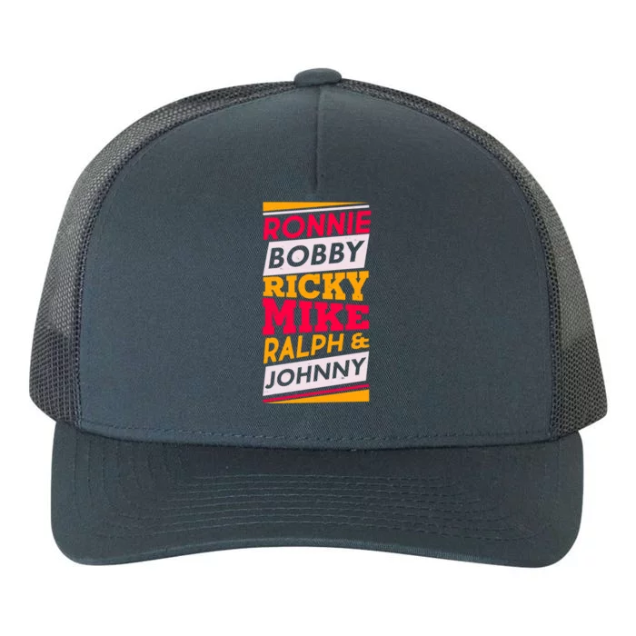 Ronnie Bobby Ricky Mike Ralph And Johnny Yupoong Adult 5-Panel Trucker Hat