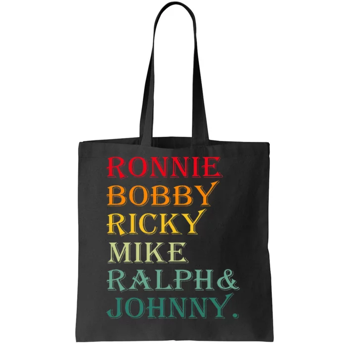 Ronnie Bobby Ricky Mike Ralph And Johnny Tote Bag