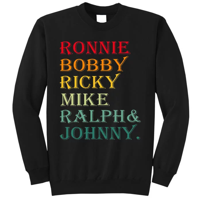 Ronnie Bobby Ricky Mike Ralph And Johnny Tall Sweatshirt