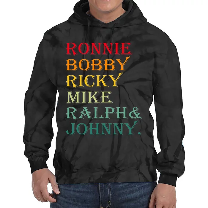 Ronnie Bobby Ricky Mike Ralph And Johnny Tie Dye Hoodie