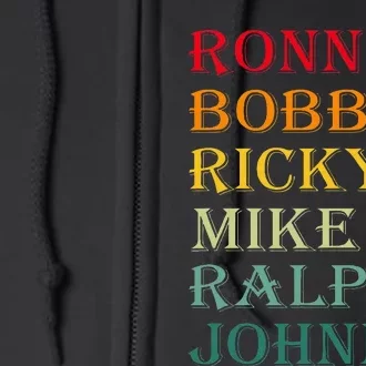 Ronnie Bobby Ricky Mike Ralph And Johnny Full Zip Hoodie