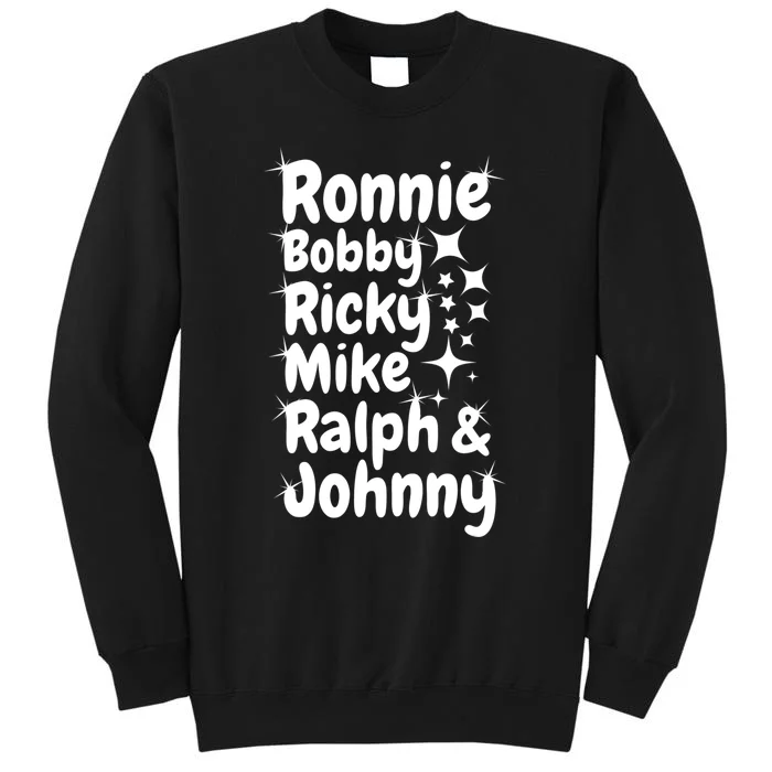 Ronnie Bobby Ricky Mike Ralph And Johnny Tall Sweatshirt