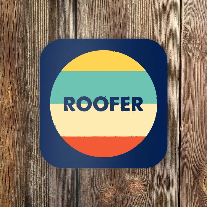 Roofer Best Roofer Ever Coaster