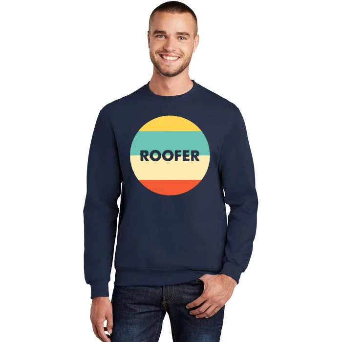 Roofer Best Roofer Ever Tall Sweatshirt