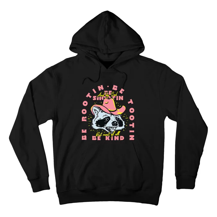 Raccoon Be Rootin Be Tootin Most Of All Be Kind Retro Racoon Hoodie