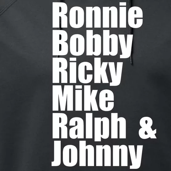 Ronnie Bobby Ricky Mike Ralph And Johnny Performance Fleece Hoodie