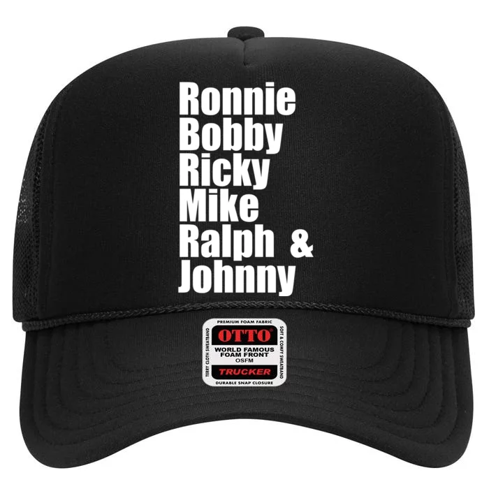 Ronnie Bobby Ricky Mike Ralph And Johnny High Crown Mesh Trucker Hat