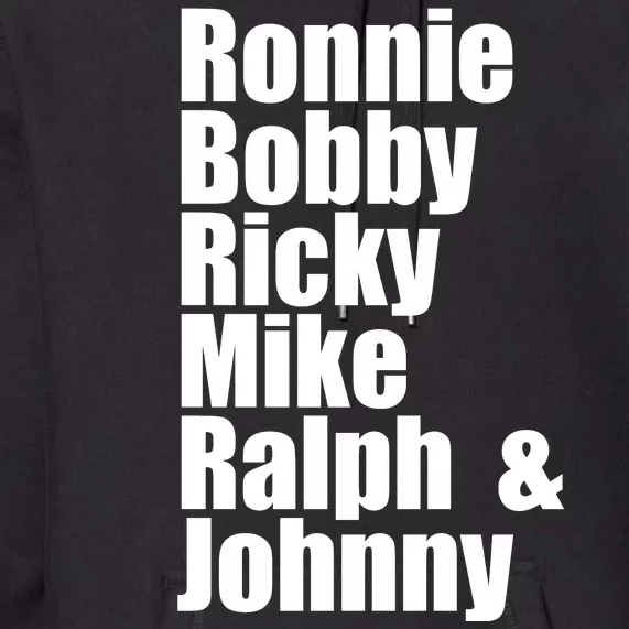 Ronnie Bobby Ricky Mike Ralph And Johnny Premium Hoodie