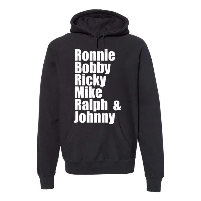 Ronnie Bobby Ricky Mike Ralph And Johnny Premium Hoodie