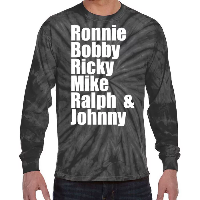 Ronnie Bobby Ricky Mike Ralph And Johnny Tie-Dye Long Sleeve Shirt