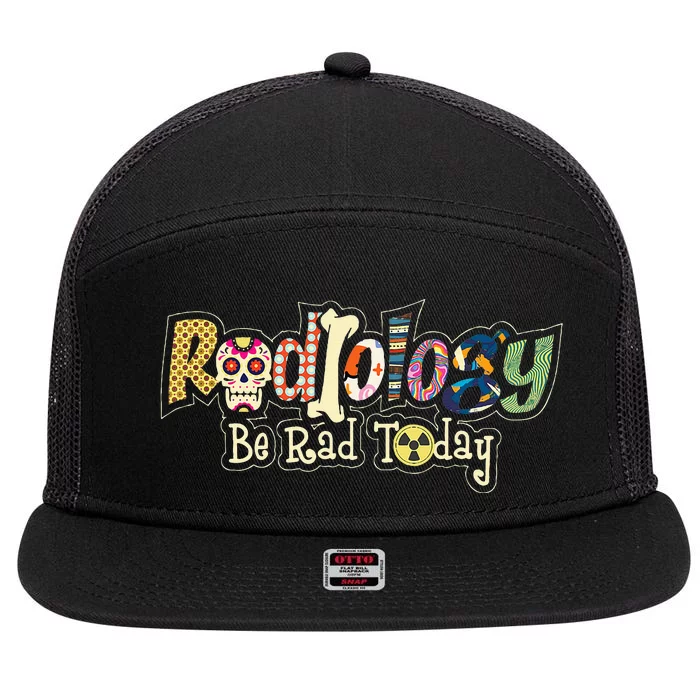 Radiology Be Rad Today Skull Radiologist Xray Technician 7 Panel Mesh Trucker Snapback Hat