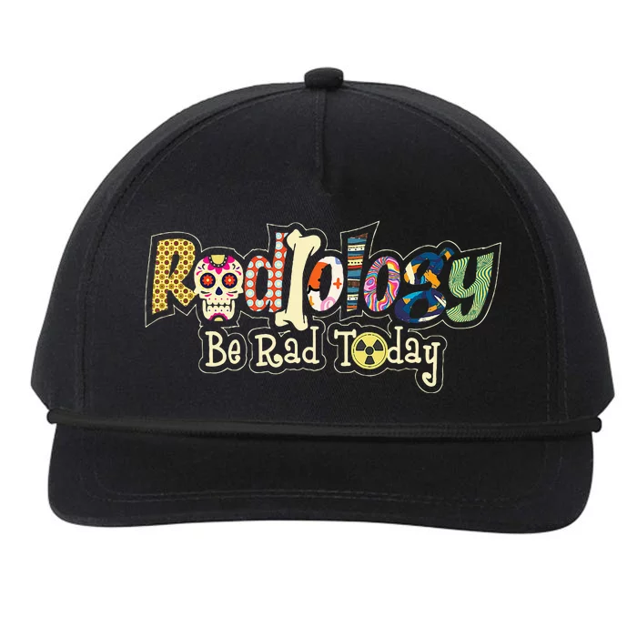 Radiology Be Rad Today Skull Radiologist Xray Technician Snapback Five-Panel Rope Hat