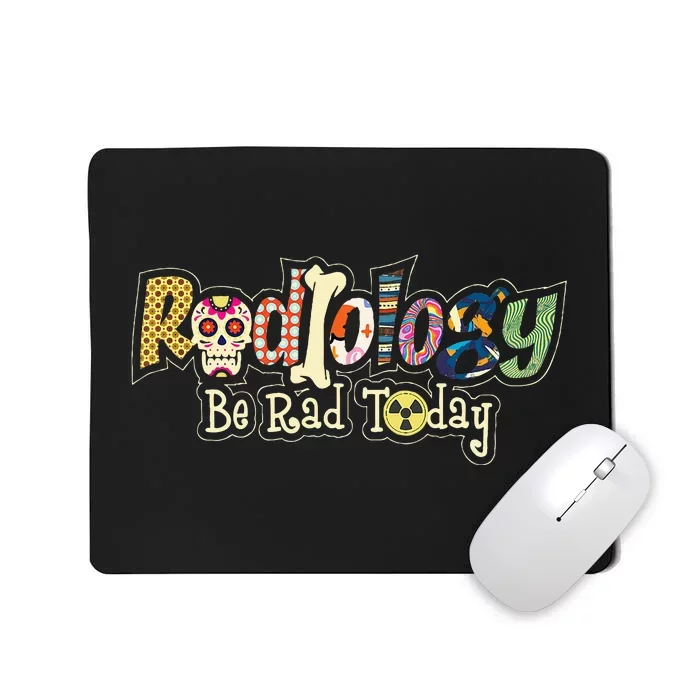 Radiology Be Rad Today Skull Radiologist Xray Technician Mousepad