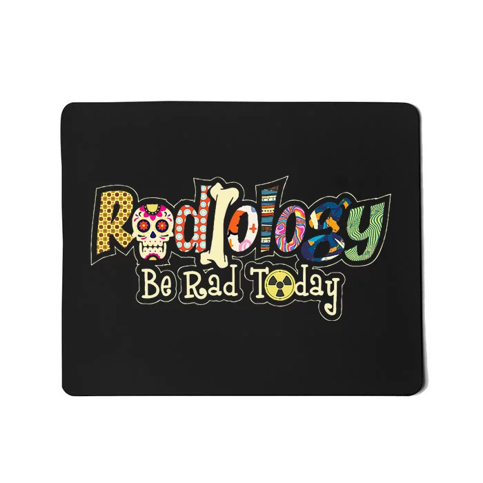 Radiology Be Rad Today Skull Radiologist Xray Technician Mousepad