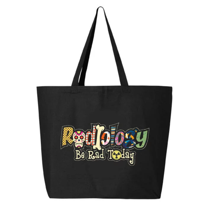 Radiology Be Rad Today Skull Radiologist Xray Technician 25L Jumbo Tote