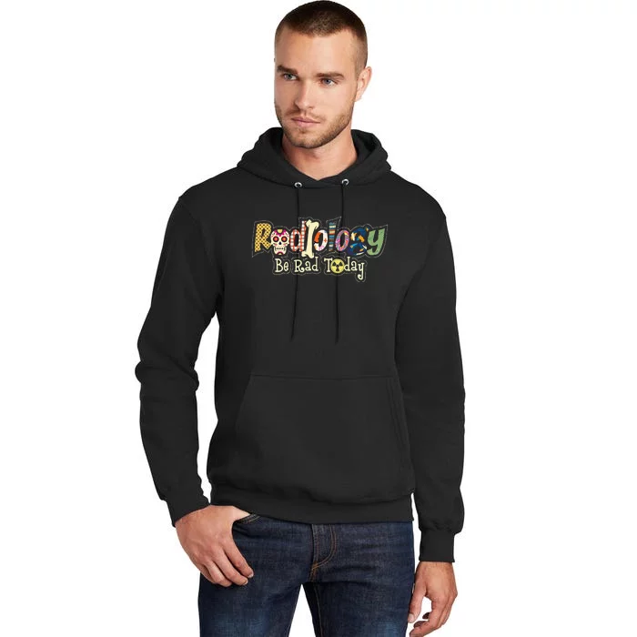 Radiology Be Rad Today Skull Radiologist Xray Technician Tall Hoodie