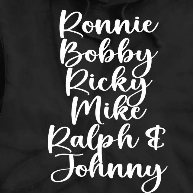 Ronnie Bobby Ricky Mike Ralph And Johnny Tie Dye Hoodie