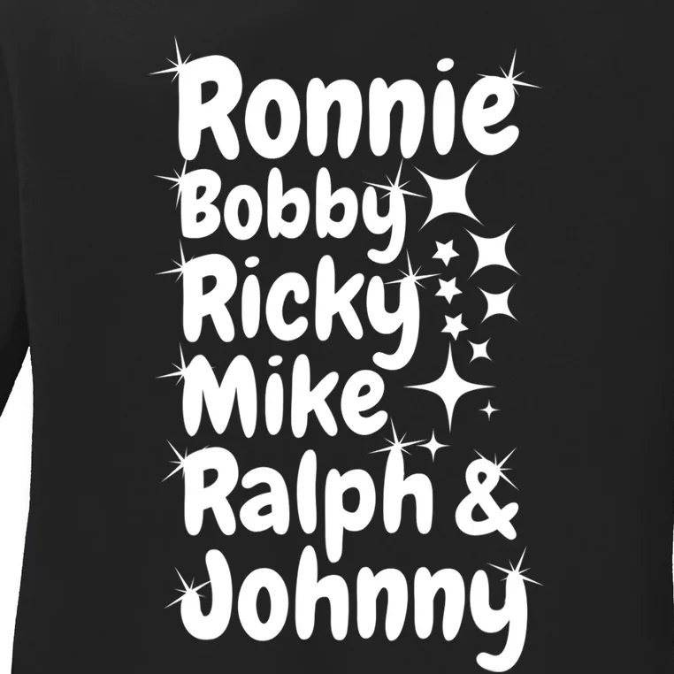 Ronnie Bobby Ricky Mike Ralph And Johnny Ladies Long Sleeve Shirt