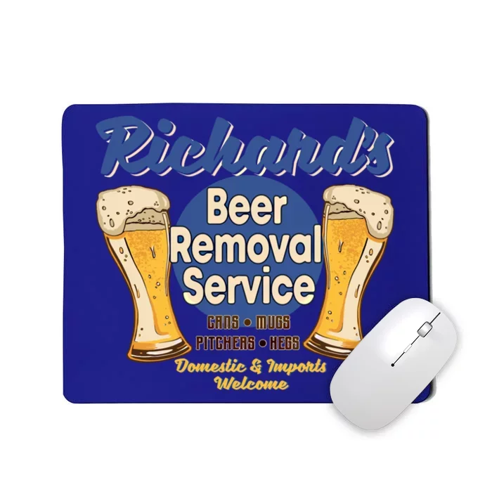 Richard's Beer Removal Service Funny Party Ing Cute Gift Mousepad