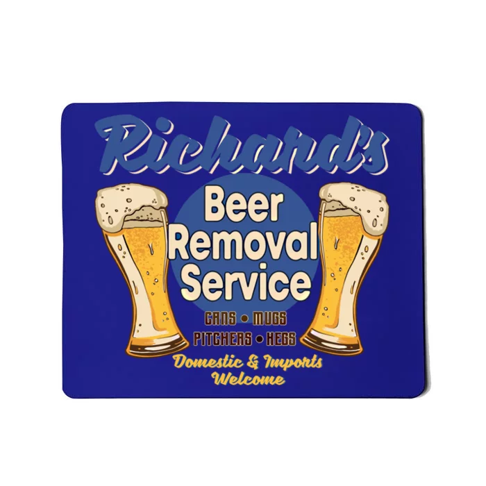 Richard's Beer Removal Service Funny Party Ing Cute Gift Mousepad