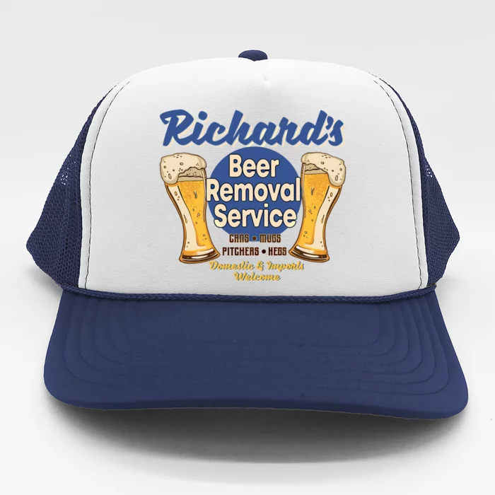 Richard's Beer Removal Service Funny Party Ing Cute Gift Trucker Hat