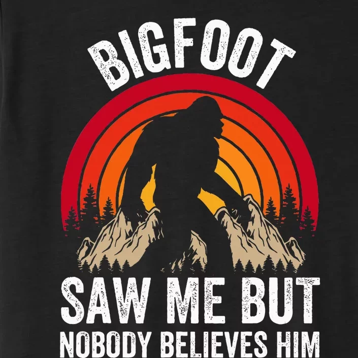 retro Bigfoot Saw Me But Nobody Believes Him ChromaSoft Performance T-Shirt