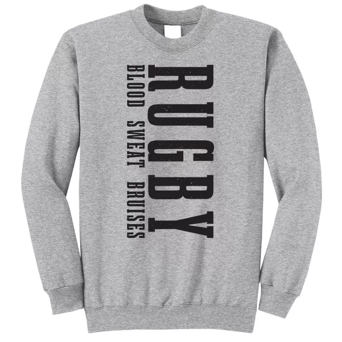 Rugby Blood Sweat Bruises Funny Rugby Player Fan Tall Sweatshirt