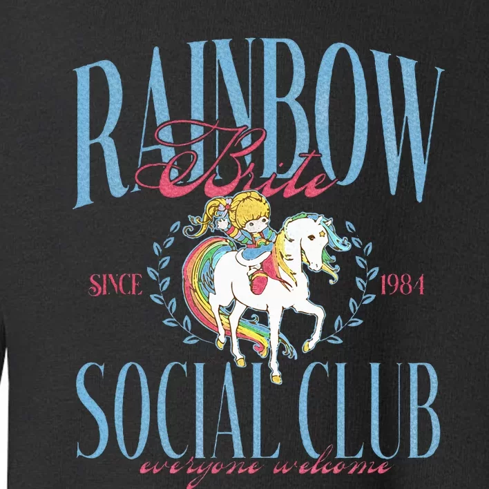 Rainbow Brite Social Club Since 1984 Everyone Welcome Toddler Sweatshirt