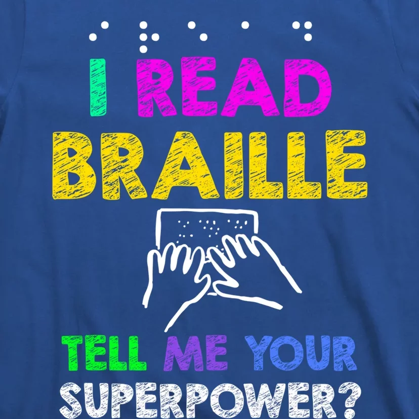 Read Braille Superpower Funny Gift Reader Gift Meaningful Gift T-Shirt