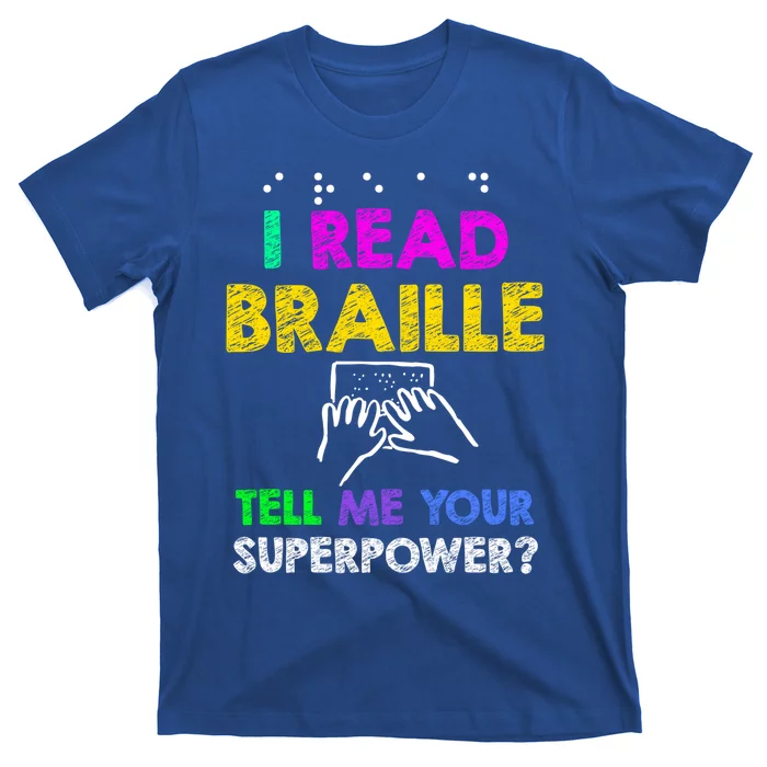 Read Braille Superpower Funny Gift Reader Gift Meaningful Gift T-Shirt