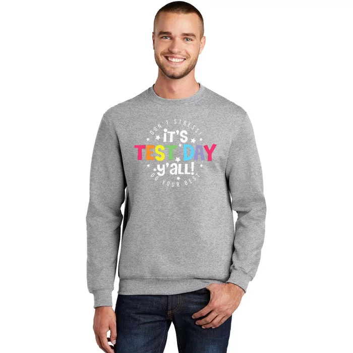 Retro Boho Style Its Test Day Yall Funny Teacher Testing Day Tall Sweatshirt