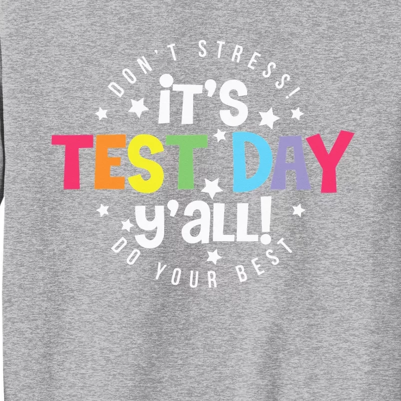 Retro Boho Style Its Test Day Yall Funny Teacher Testing Day Tall Sweatshirt