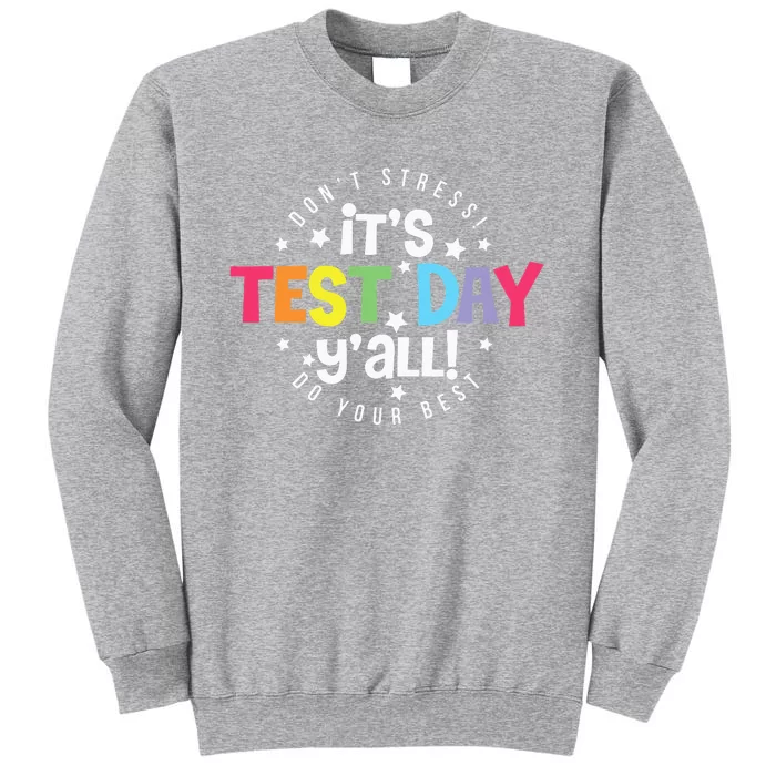 Retro Boho Style Its Test Day Yall Funny Teacher Testing Day Tall Sweatshirt