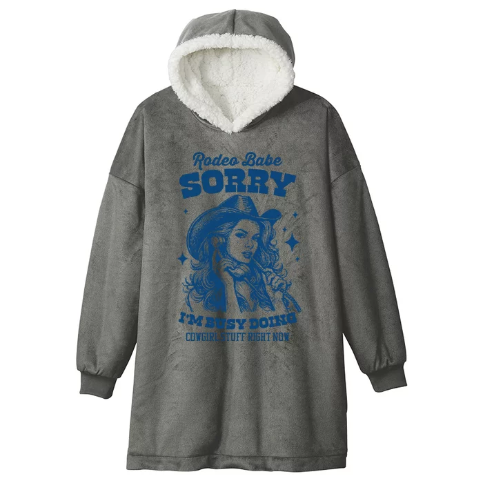 Rodeo Baby Sorry IM Busy Doing Cowgirl Stuff Right Now Hooded Wearable Blanket