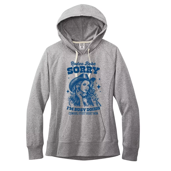 Rodeo Baby Sorry IM Busy Doing Cowgirl Stuff Right Now Women's Fleece Hoodie