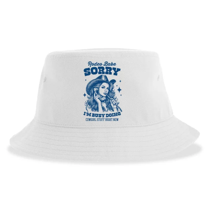 Rodeo Baby Sorry IM Busy Doing Cowgirl Stuff Right Now Sustainable Bucket Hat