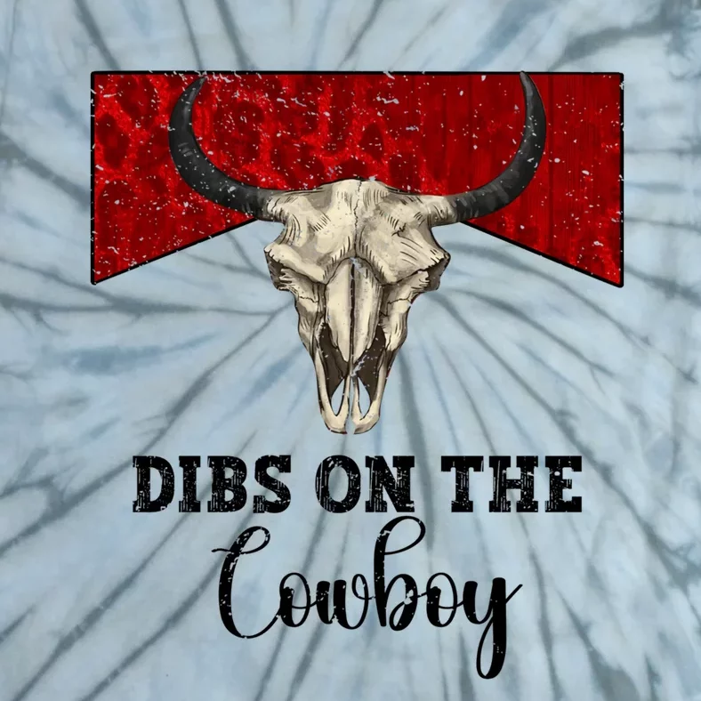 Retro Bull Skull Dibs On The Cowboy Western Country Cowboy Gift Tie-Dye T-Shirt