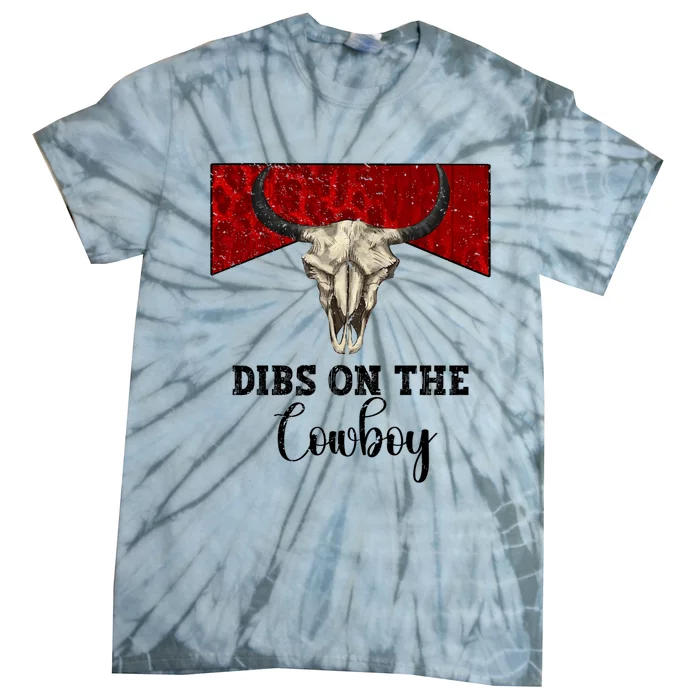 Retro Bull Skull Dibs On The Cowboy Western Country Cowboy Gift Tie-Dye T-Shirt